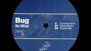 Bug 'So What' (Commie Remix)