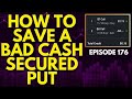HOW I RECOVER FROM A BAD CASH SECURED PUT I SOLD - EP. 176