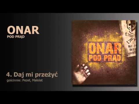 ONAR - Daj mi przeżyć feat. Pezet, Małolat / "Pod prąd"