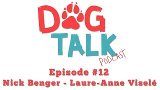 Dog Talk Podcast #12 - Laure-Anne Viselé