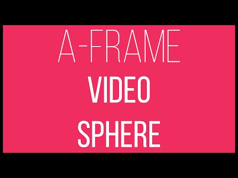 A Frame WebVR Tutorial 13 Video Sphere