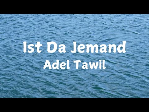 Adel Tawil - Ist Da Jemand (Lyrics)