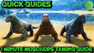 Ark Quick Guides - Moschops - The 1 Minute Taming Guide!