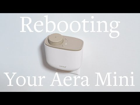 Aera Mini - Rebooting and Reconnecting