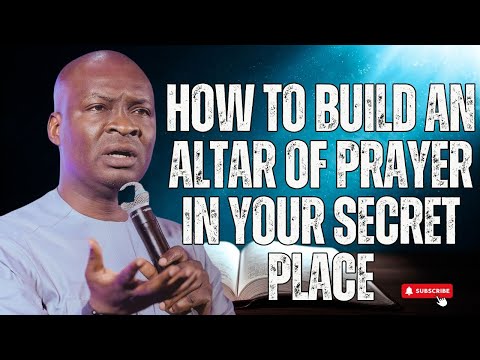 APOSTLE JOSHUA SELMAN - HOW TO BUILD AN ALTAR OF PRAYER IN YOUR SECRET PLACE  #APOSTLEJOSHUASELMAN