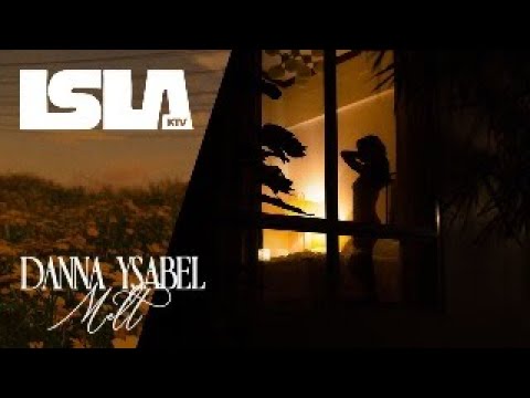 DANNA YSABEL - MELT | ISLAKTV ep.1