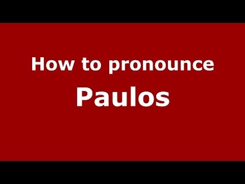 How to pronounce Paulos