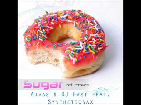 Ajvas & DJ East feat. Syntheticsax - Sugar (Original Mix)
