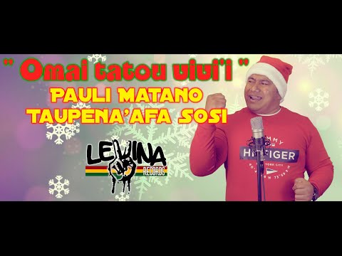 Pauli Matano Taupena'afa Sosi - Omai Tatou Vivi'i (Christmas Song)