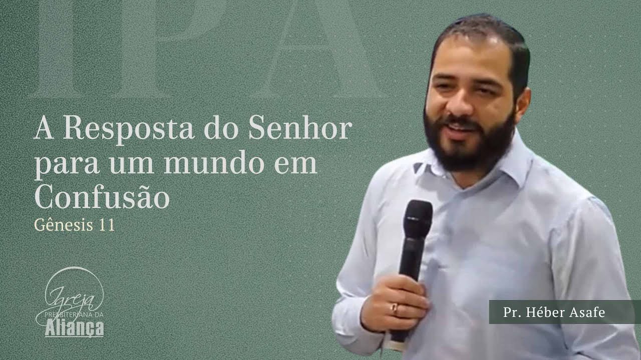 A resposta do Senhor para um mundo confuso| Gênesis 11| Pr. Héber Asafe