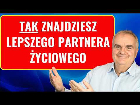 Najlepsze  podejście do szukania partnera (które mało kto stosuje)