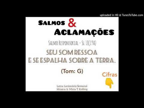 SALMO 18 (19A) - SEU SOM RESSOA E SE ESPALHA EM TODA A TERRA. (Salmos e Aclamações) - CATÓLICA