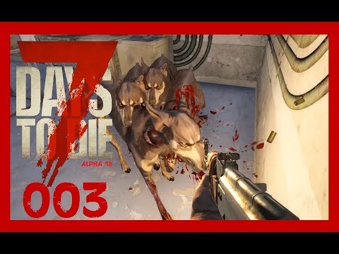 7 DAYS TO DIE 🧟‍ 003: Zu Besuch beim Nachbarn mit Zombiehunden | Let´s Play Deutsch/German