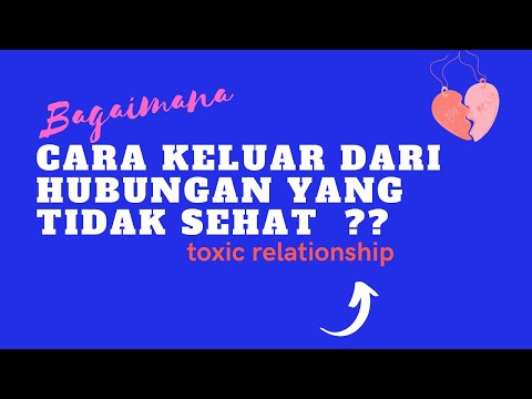 Cara mengakhiri hubungan yang tidak sehat - Tixic relationship