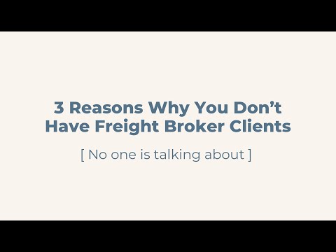 , title : '3 Reasons Why You Don't Have Freight Broker Clients [No One Is Talking About]'