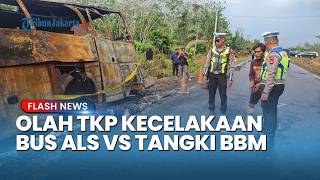 Kernet Beberkan Kronologi Kecelakaan Bus ALS vs Tangki BBM saat Olah TKP