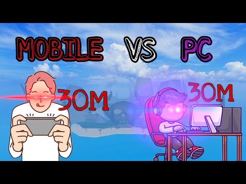 Mobile (30M) Vs Pc (30M) Blox Fruits