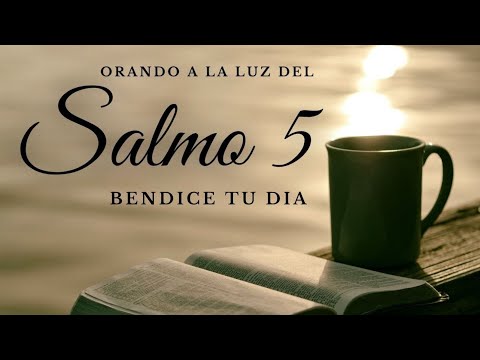 SALMO 5 Oración de la mañana: ¡El SECRETO para un día bendecido!