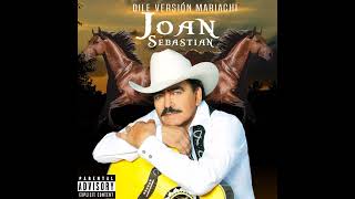 Dile - Joan Sebastián (versión mariachi). (Creada) Edición Inedita.