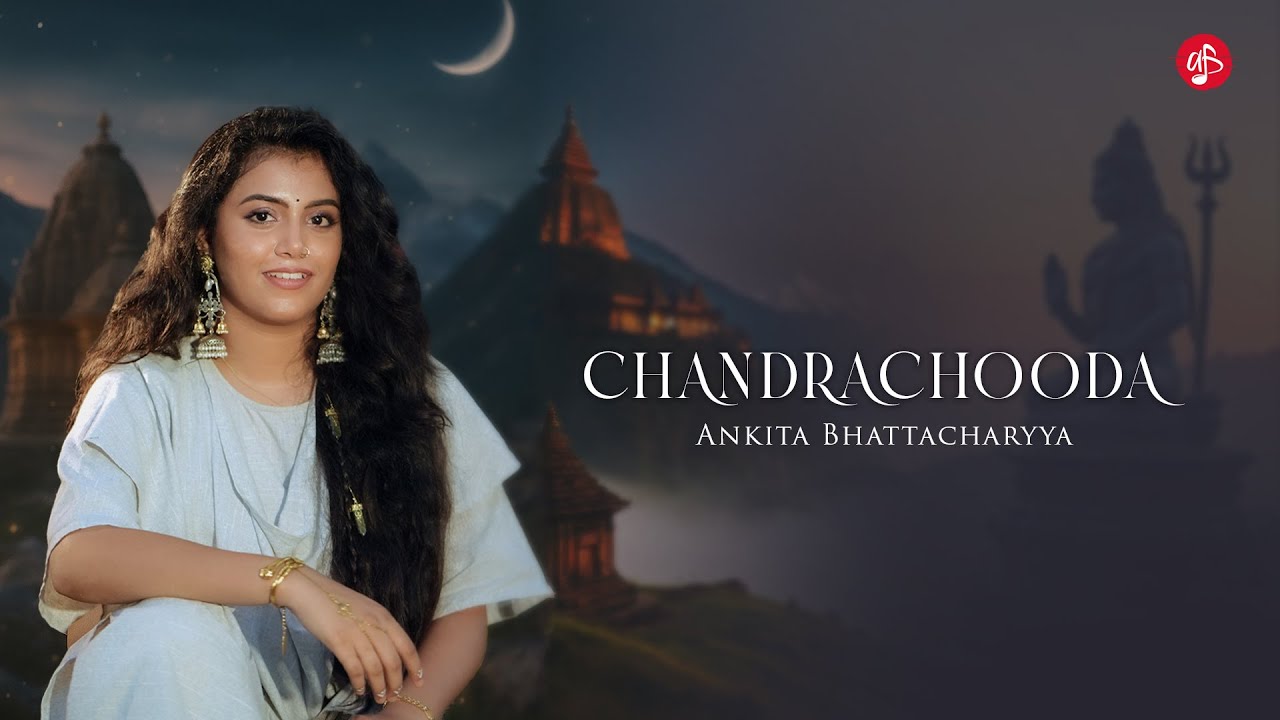 Chandrachooda Shiva Shankara Parvathi Lyrics – Ankita Bhattacharyya
