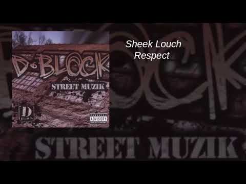 D-Block - Street Muzik - 01 - Sheek Louch - Respect