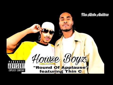 Howse Boyz -  Round of Applause feat Thin C (Unreleased)