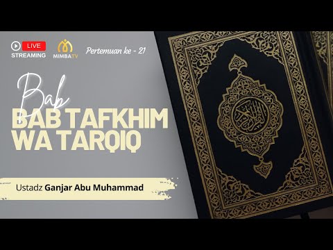 BAB TAFKHIM WA TARQIQ - USTADZ GANJAR ABU MUHAMMAD حفظه الله