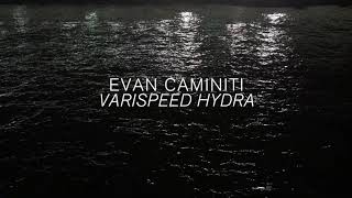 Evan Caminiti - "Varispeed Hydra" album trailer