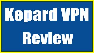 preview picture of video 'Kepard VPN Review - Things You Should Know'