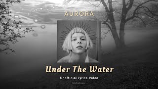 AURORA - UNDER THE WATER (LYRICS)