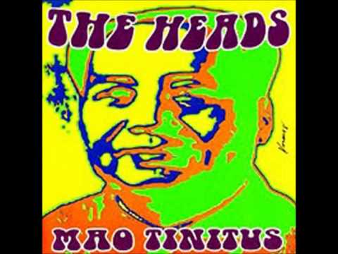 The Heads - Mao Tinitus