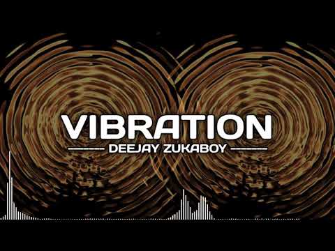 DEEJAY ZUKABOY - VIBRATION 2k20 Afrobeat
