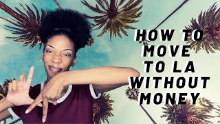 5 Tips on Moving to LA | How to Move to LA Without Money