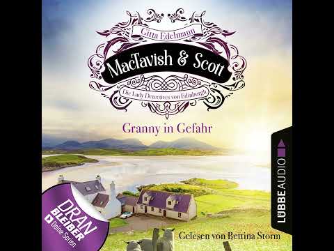 Gitta Edelmann - Granny in Gefahr - MacTavish & Scott - Die Lady Detectives von Edinburgh, Folge 7