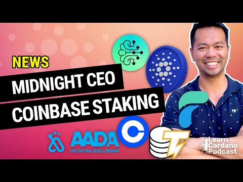CEO for Midnight Side Chain, Coinbase Wells Notice & on-chain Staking, Cardano ADA News Update