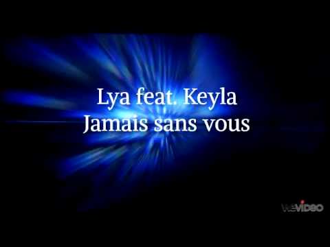 Lya feat. Keyla - Jamais sans vous (Teaser nouveauté 2012)