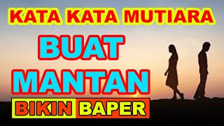 Download lagu Kata Kata Untuk Mantan Pacar Bikin Baper mp3