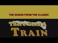 Real Wheels There Goes A Train Soundtrack