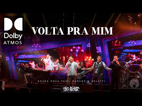 Roupa Nova - Volta Pra Mim (Roupa Nova 40 anos) - ft. Marcos e Belutti