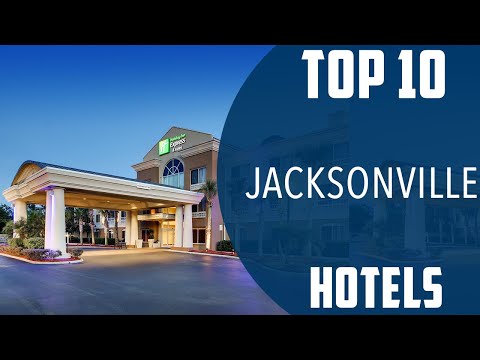 Top 10 Best Hotels to Visit in Jacksonville, Florida | USA - English