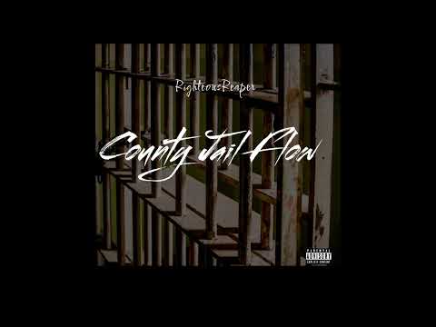 RighteousReaper -  County Jail Flow
