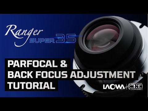 Back Focus & Parfocal Adjustment Tutorial | Laowa Ranger S35 Compact Zoom Series