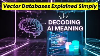 Vector Databases Explained: Why ChatGPT Needs a Special Kind of Memory