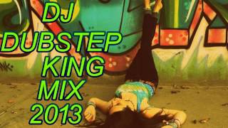 DJ DUBSTEP KING Dubstep Mix 2013