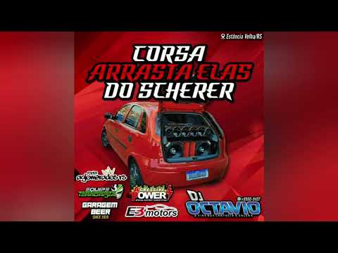 CORSA ARRASTA ELAS DO SCHERER - DJ OCTAVIO RS
