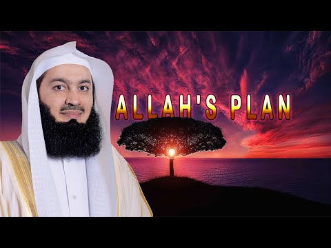 "Allah Has a Beautiful Plan for You! - Don't Worry - Mufti Menk"