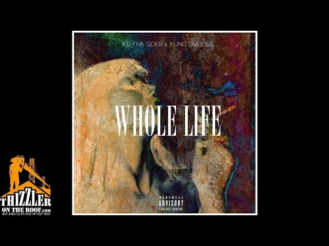 KD Tha Goer ft. Yung Smoove - Whole Life [Thizzler.com]