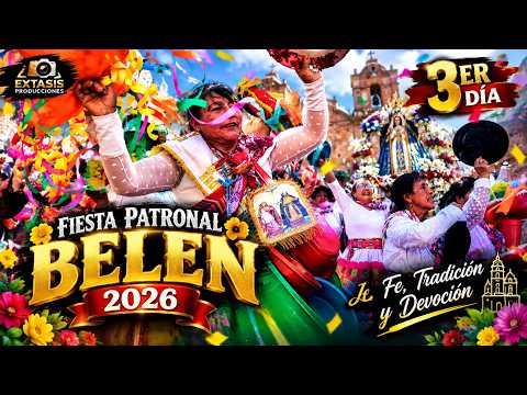 🎉 FIESTA PATRONAL BARRIO BELÉN AYACUCHO 2026 | DÍA 3 🔥