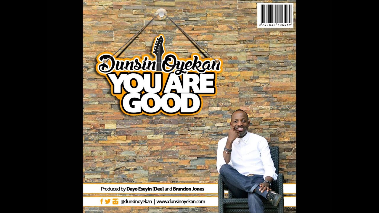 You are Good #YouAreGood   Dunsin Oyekan