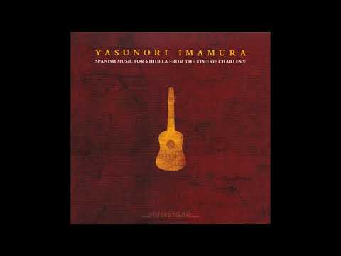 YASUNORI IMAMURA - Alonso Mudarra: Conde Claros